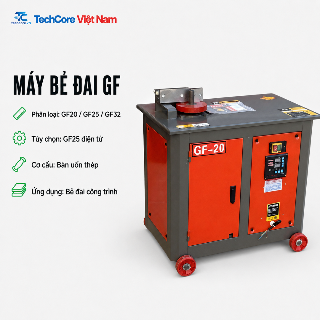 Máy bẻ đai GF20 GF25 GF32 - TechCore Việt Nam
