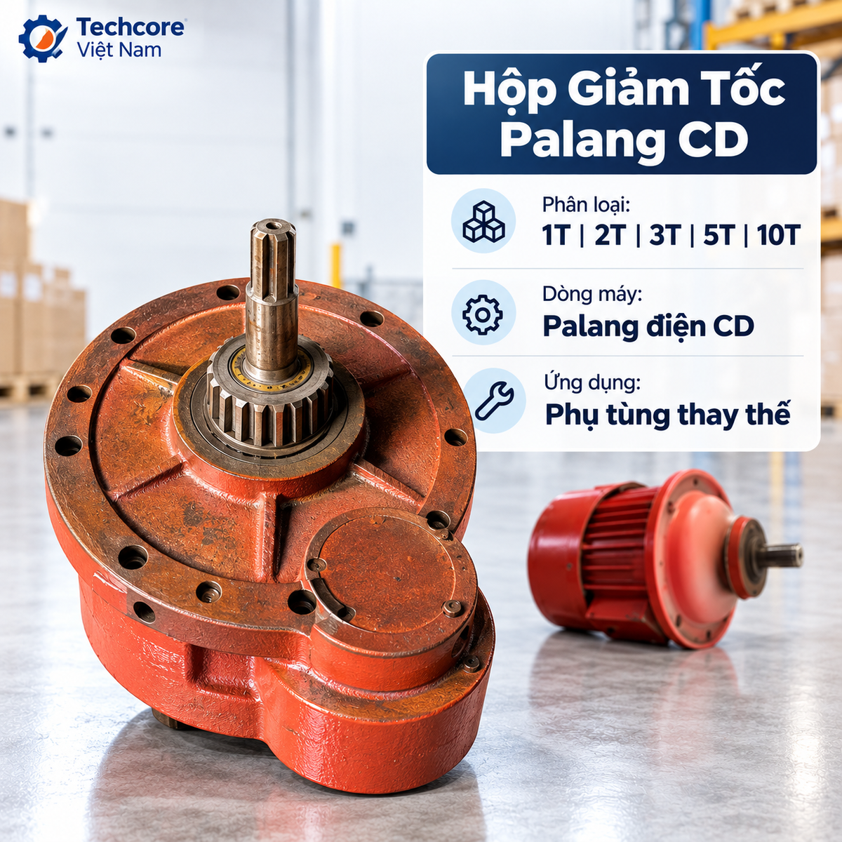 Ảnh đồ họa Techcore Việt Nam giới thiệu hộp giảm tốc palang điện CD 1–10 tấn