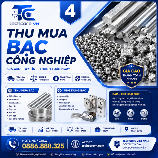 Thu Mua Bạc Công Nghiệp Giá Cao | Tiếp Điểm Bạc, Que Hàn Bạc | Techcore Việt Nam