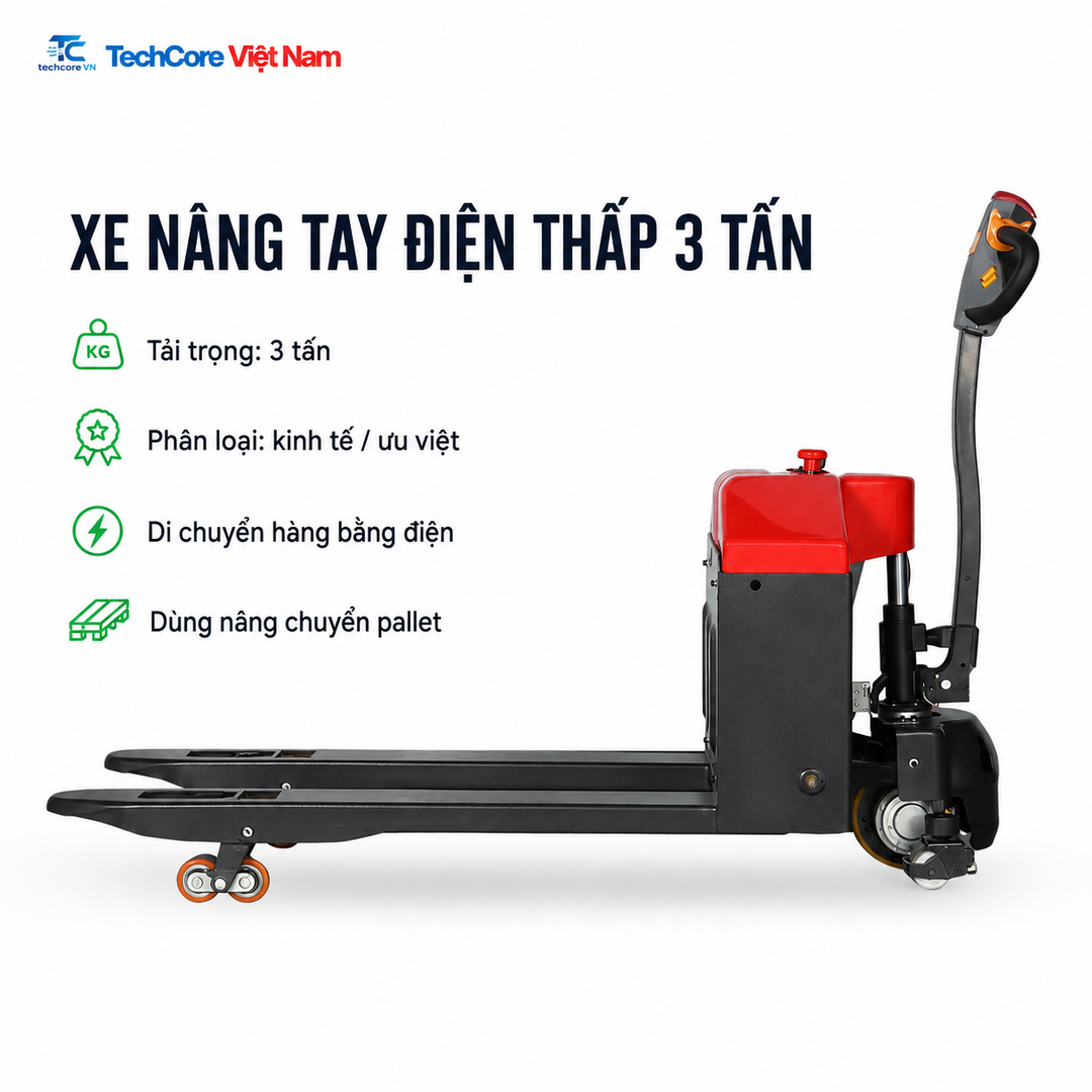 Xe nâng tay điện thấp 3 tấn - TechCore Việt Nam